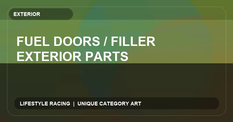 Fuel Doors / Filler Exterior Parts
